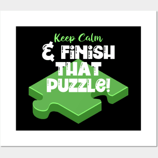 Keep Calm & Finish that Puzzle Posters and Art